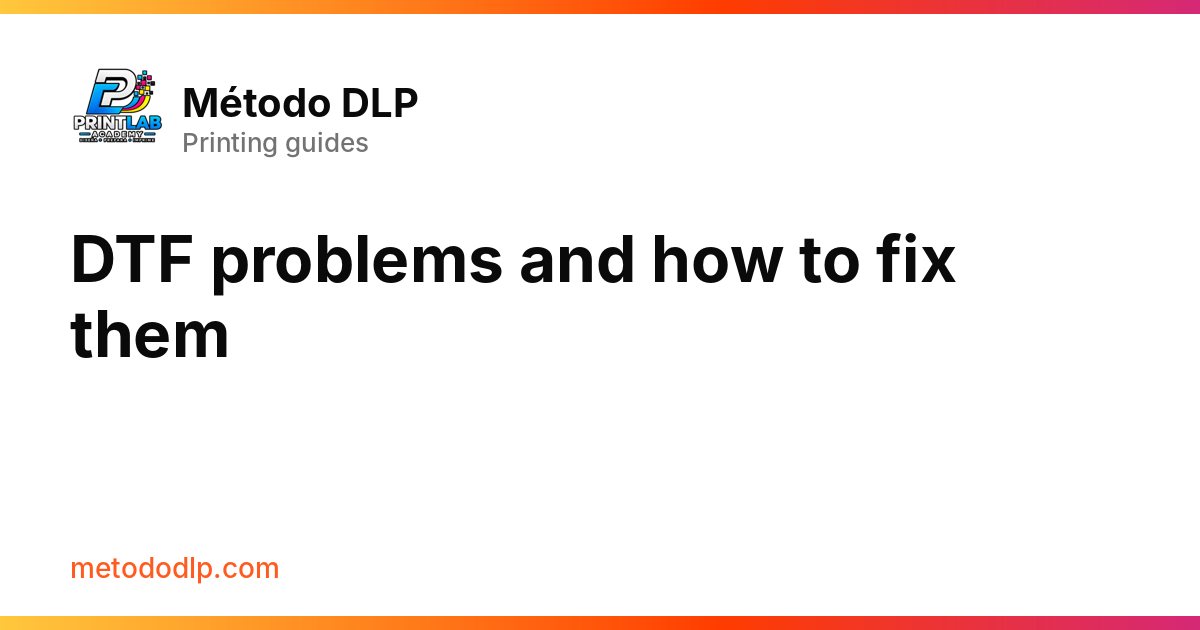DTF problems and how to fix them