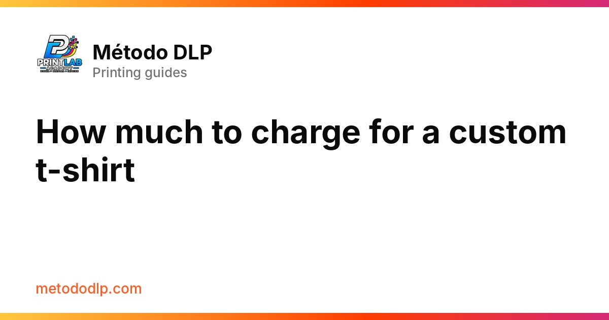 How much to charge for a custom t-shirt