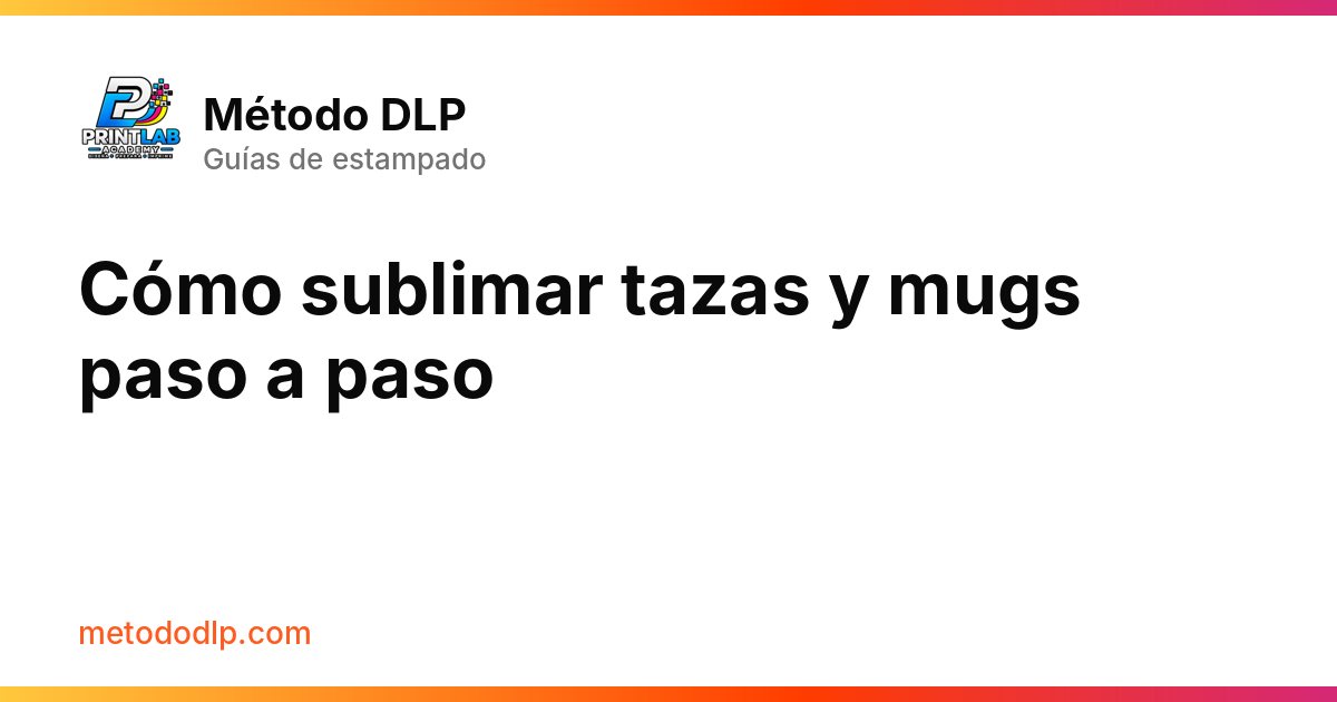 Cómo sublimar tazas y mugs paso a paso