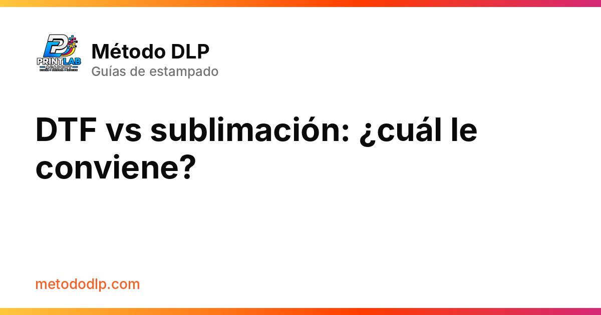DTF vs sublimación: ¿cuál le conviene?
