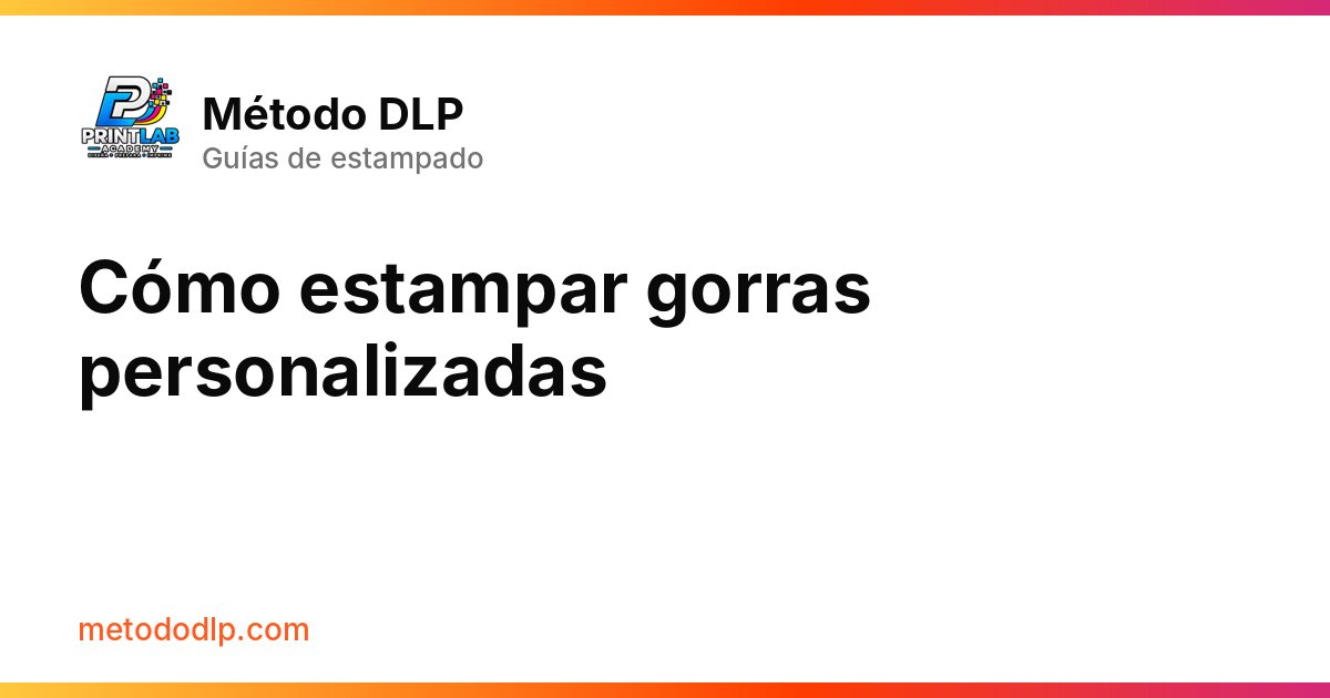 Cómo estampar gorras personalizadas