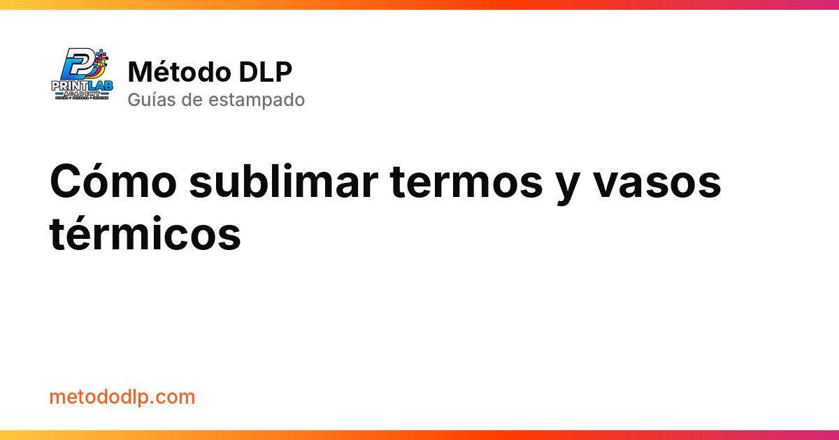 Cómo sublimar termos y vasos térmicos
