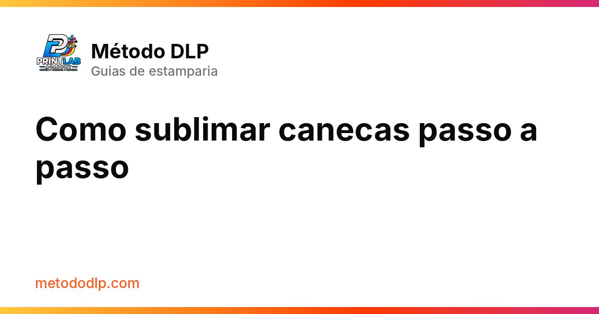 Como sublimar canecas passo a passo